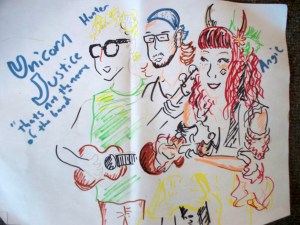 Unicorn Justice. (that's not the name of the band)